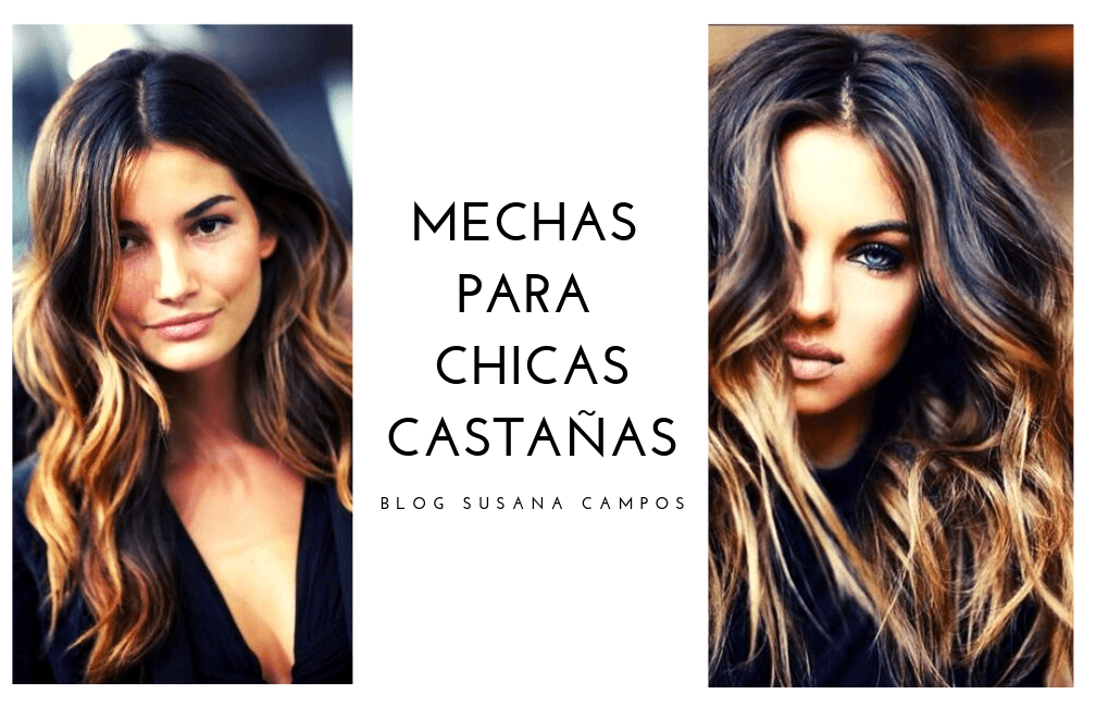 MECHAS PARA CHICAS CASTAÑAS - Susana Campos Estilistas