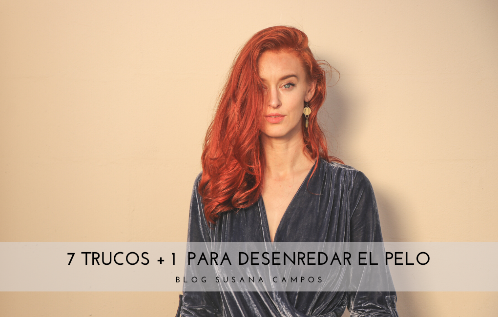 TRUCOS PARA DESENREDAR EL PELO